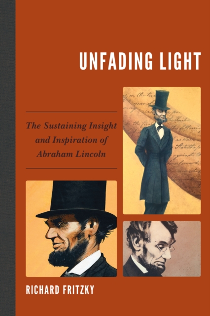 Unfading Light : The Sustaining Insight and Inspiration of Abraham Lincoln, Paperback / softback Book