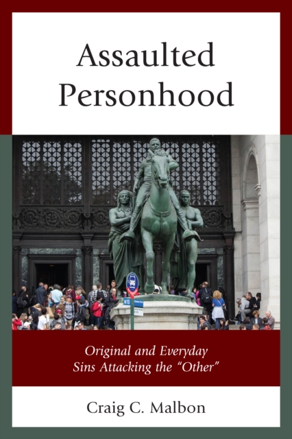 Assaulted Personhood : Original and Everyday Sins Attacking the “Other”, Paperback / softback Book