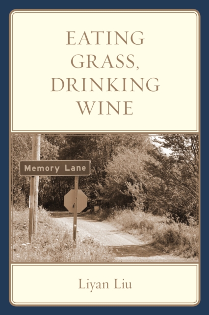 Eating Grass, Drinking Wine, Paperback / softback Book