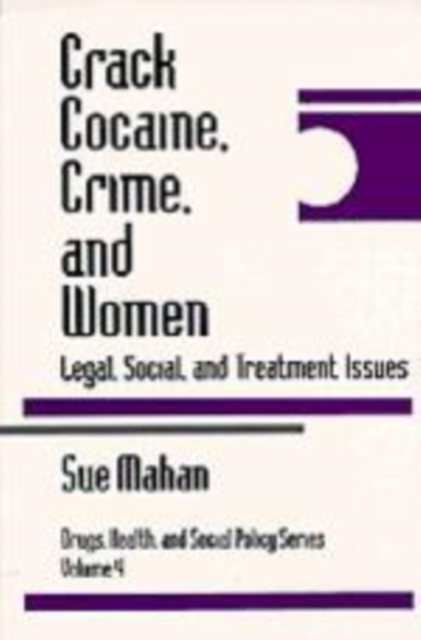 Crack Cocaine, Crime, and Women : Legal, Social, and Treatment Issues, Paperback / softback Book