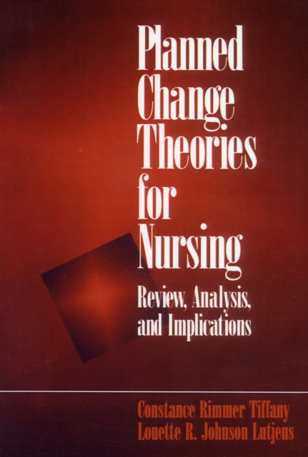Planned Change Theories for Nursing : Review, Analysis, and Implications, Paperback / softback Book