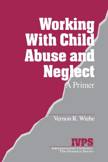Working with Child Abuse and Neglect : A Primer, Paperback / softback Book