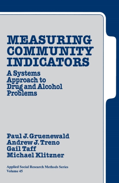 Measuring Community Indicators : A Systems Approach to Drug and Alcohol Problems, Paperback / softback Book