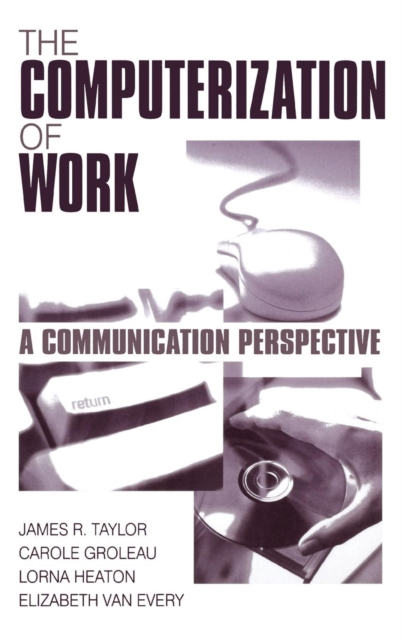 The Computerization of Work : A Communication Perspective, Hardback Book