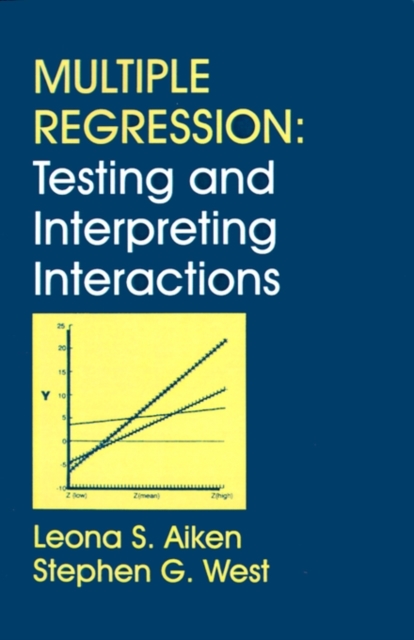 Multiple Regression : Testing and Interpreting Interactions, Paperback / softback Book
