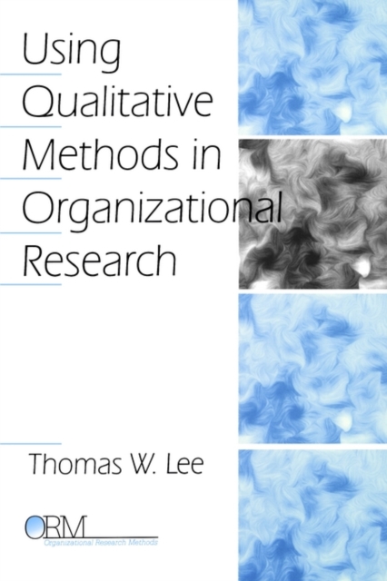 Using Qualitative Methods in Organizational Research, Paperback / softback Book