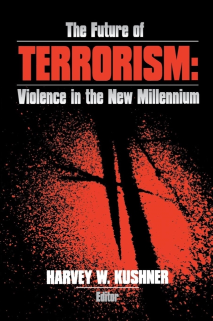 The Future of Terrorism : Violence in the New Millennium, Paperback / softback Book