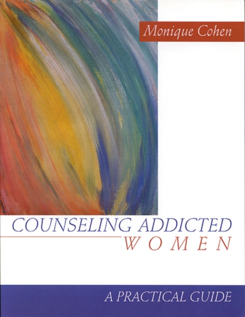 Counseling Addicted Women : A Practical Guide, Paperback / softback Book