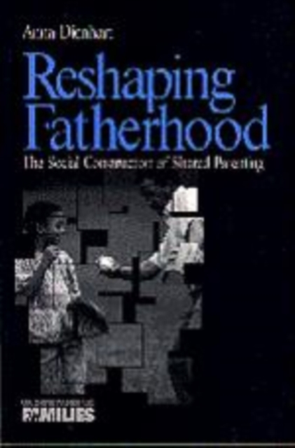 Reshaping Fatherhood : The Social Construction of Shared Parenting, Hardback Book