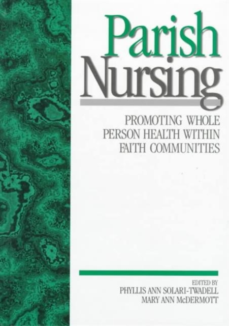 Parish Nursing : Promoting Whole Person Health within Faith Communities, Hardback Book