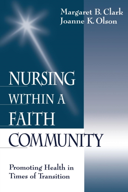 Nursing within a Faith Community : Promoting Health in Times of Transition, Paperback / softback Book