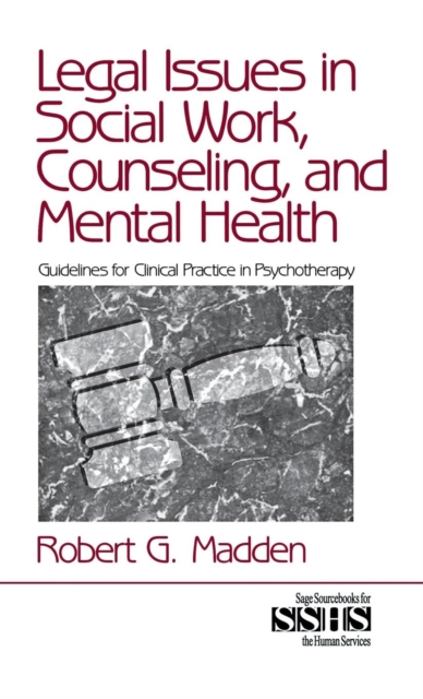 Legal Issues in Social Work, Counseling, and Mental Health : Guidelines for Clinical Practice in Psychotherapy, Hardback Book