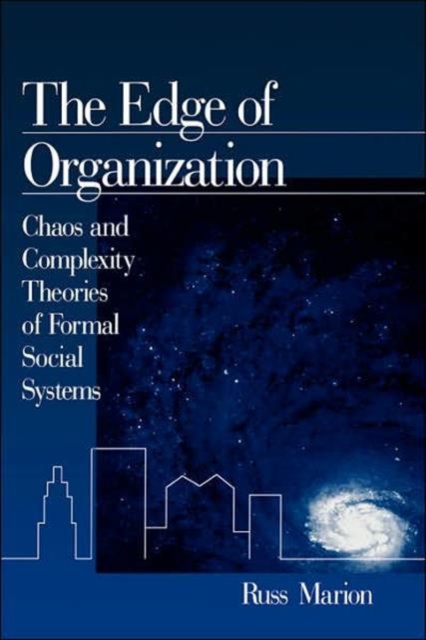 The Edge of Organization : Chaos and Complexity Theories of Formal Social Systems, Paperback / softback Book