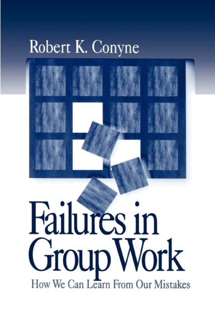 Failures in Group Work : How We Can Learn from Our Mistakes, Paperback / softback Book