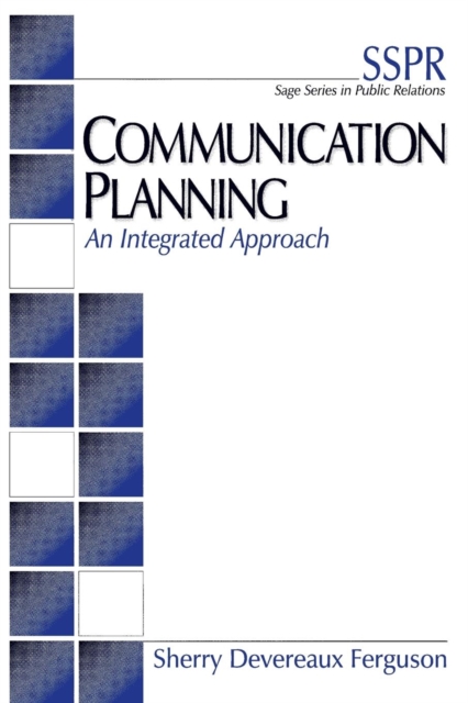Communication Planning : An Integrated Approach, Paperback / softback Book
