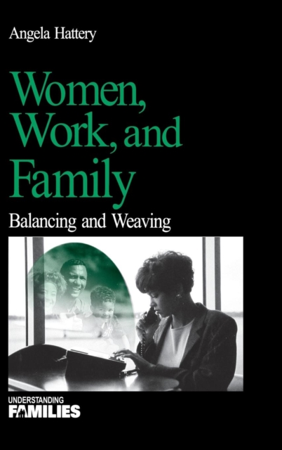 Women, Work, and Families : Balancing and Weaving, Hardback Book