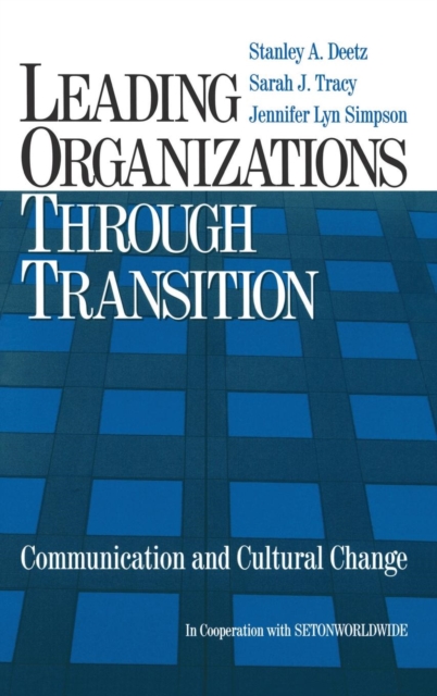 Leading Organizations through Transition : Communication and Cultural Change, Hardback Book