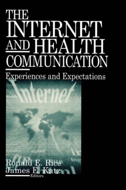 The Internet and Health Communication : Experiences and Expectations, Paperback / softback Book