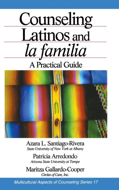 Counseling Latinos and la familia : A Practical Guide, Hardback Book