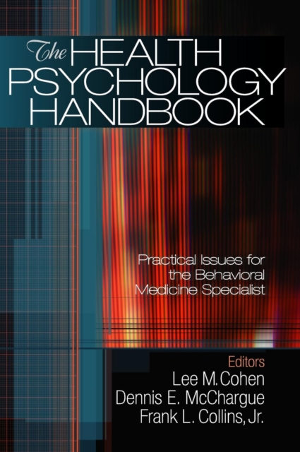The Health Psychology Handbook : Practical Issues for the Behavioral Medicine Specialist, Hardback Book