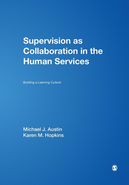 Supervision as Collaboration in the Human Services : Building a Learning Culture, Paperback / softback Book