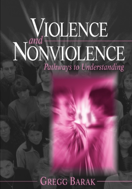 Violence and Nonviolence : Pathways to Understanding, Paperback / softback Book