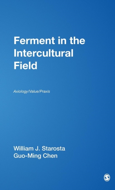 Ferment in the Intercultural Field : Axiology/Value/Praxis, Hardback Book