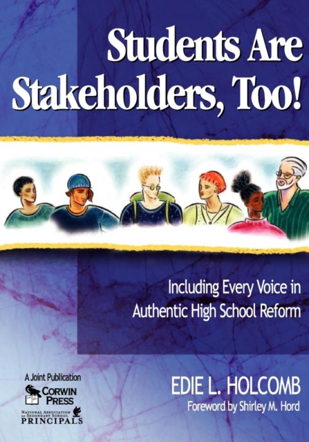 Students Are Stakeholders, Too! : Including Every Voice in Authentic High School Reform, Paperback / softback Book