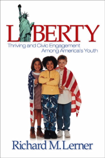 Liberty : Thriving and Civic Engagement Among America's Youth, Paperback Book