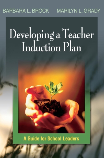 Developing a Teacher Induction Plan : A Guide for School Leaders, Hardback Book