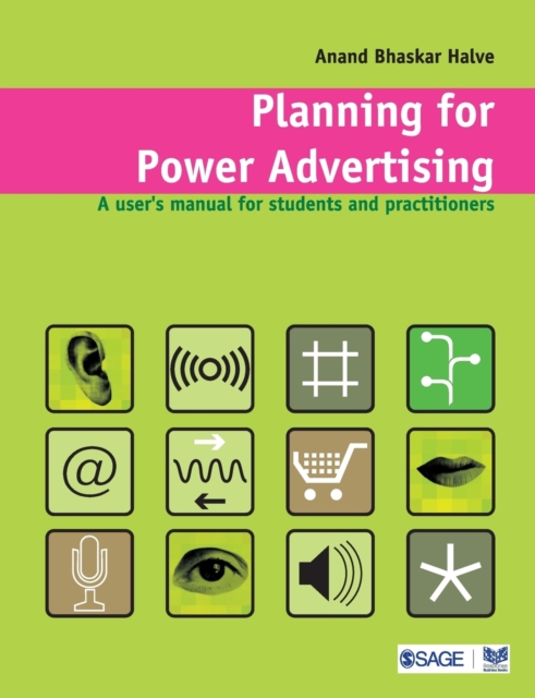 Planning for Power Advertising : A User's Manual for Students and Practitioners, Paperback / softback Book