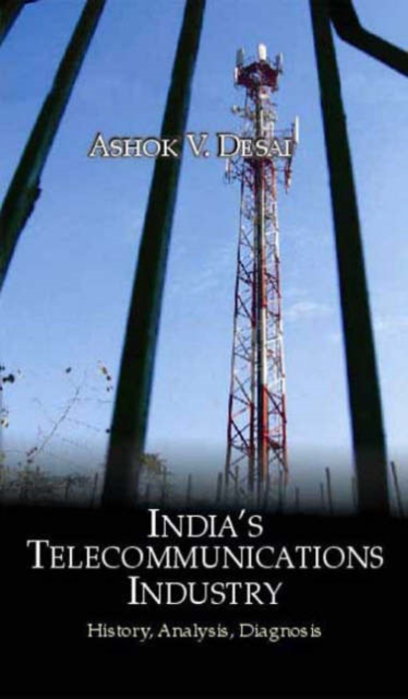 India's Telecommunications Industry : History, Analysis, Diagnosis, Paperback / softback Book