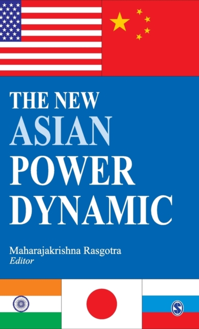 The New Asian Power Dynamic, Hardback Book