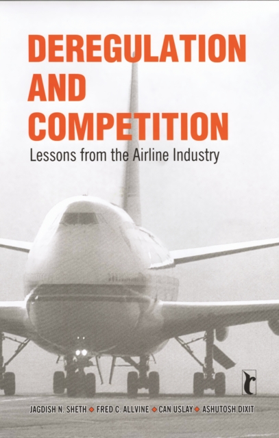 Deregulation and Competition : Lessons from the Airline Industry, Hardback Book