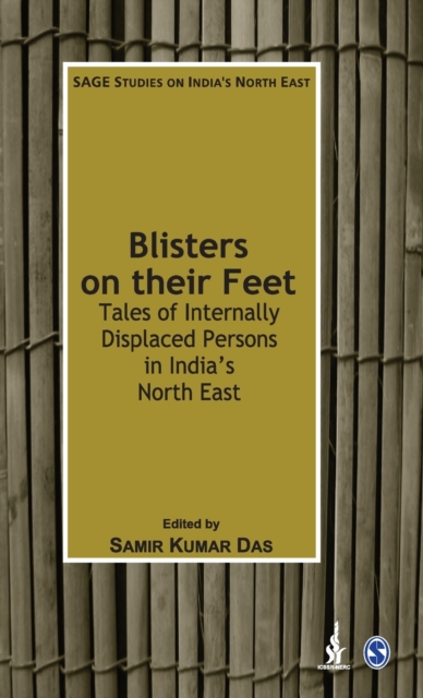 Blisters on their Feet : Tales of Internally Displaced Persons in India's North East, Hardback Book