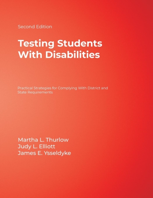 Testing Students With Disabilities : Practical Strategies for Complying With District and State Requirements, Paperback / softback Book