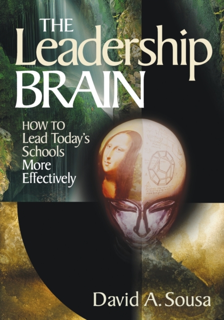 The Leadership Brain : How to Lead Today's Schools More Effectively, Paperback / softback Book