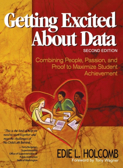 Getting Excited About Data : Combining People, Passion, and Proof to Maximize Student Achievement, Hardback Book