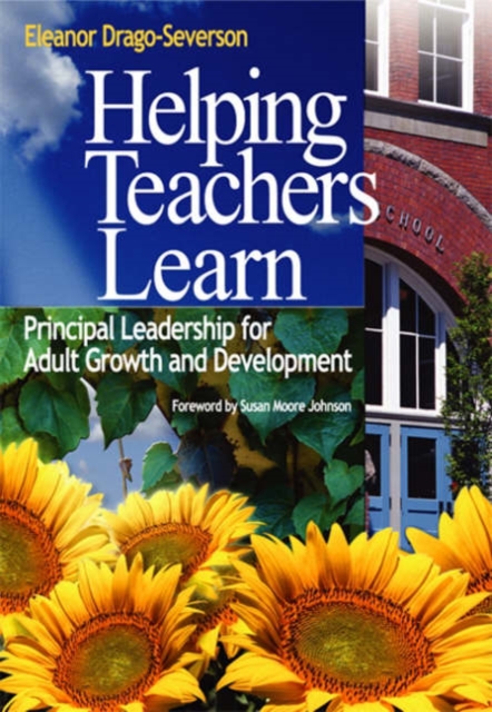 Helping Teachers Learn : Principal Leadership for Adult Growth and Development, Paperback / softback Book