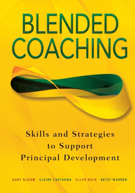 Blended Coaching : Skills and Strategies to Support Principal Development, Paperback / softback Book