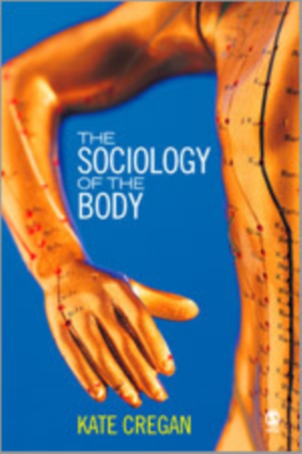 The Sociology of the Body : Mapping the Abstraction of Embodiment, Hardback Book