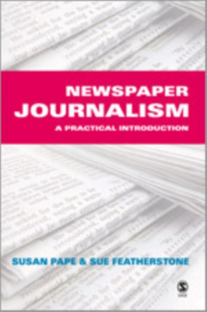 Newspaper Journalism : A Practical Introduction, Hardback Book