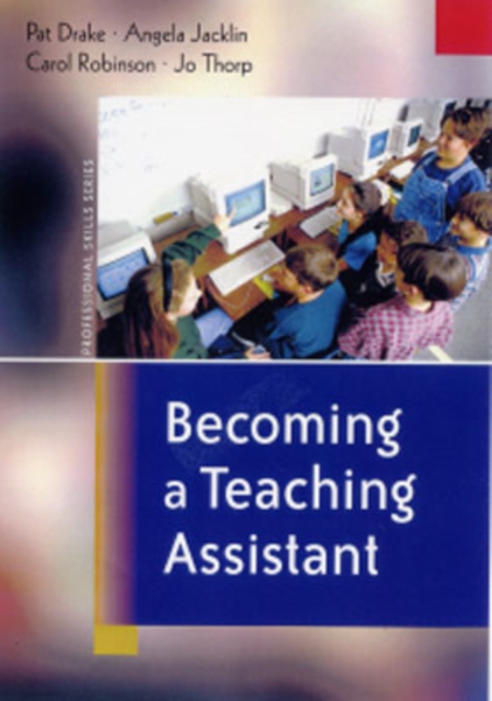 Becoming a Teaching Assistant : A Guide for Teaching Assistants and Those Working With Them, Hardback Book