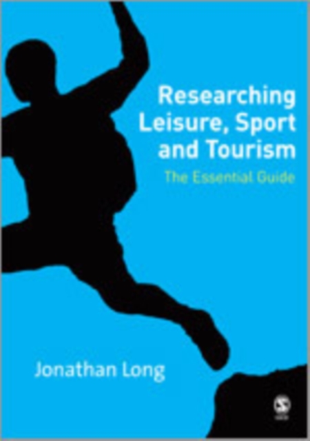 Researching Leisure, Sport and Tourism : The Essential Guide, Hardback Book