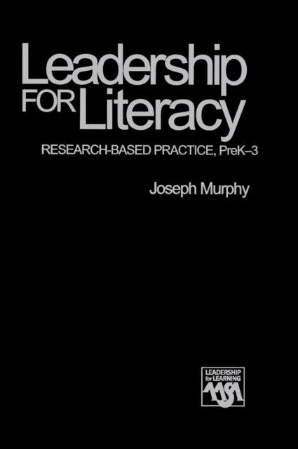 Leadership for Literacy : Research-Based Practice, PreK-3, Hardback Book