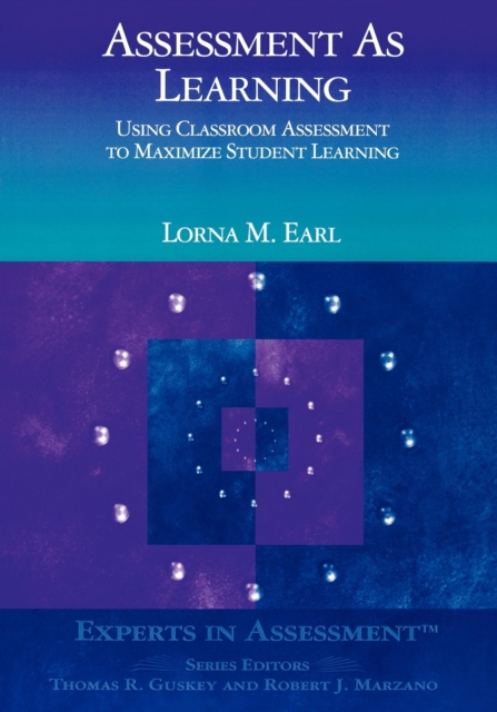 Assessment As Learning : Using Classroom Assessment to Maximize Student Learning, Paperback / softback Book