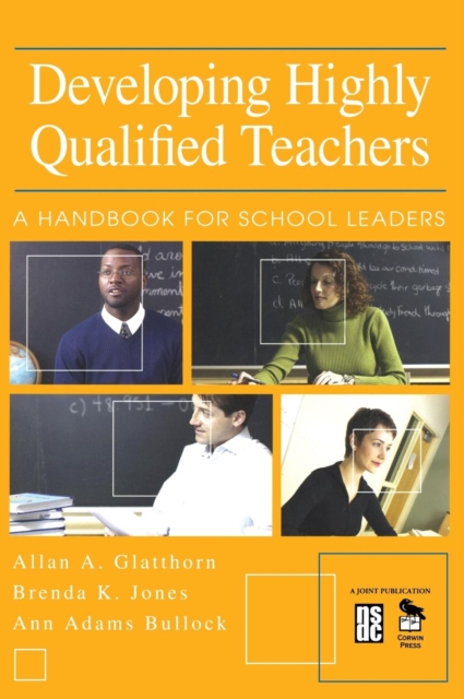 Developing Highly Qualified Teachers : A Handbook for School Leaders, Hardback Book