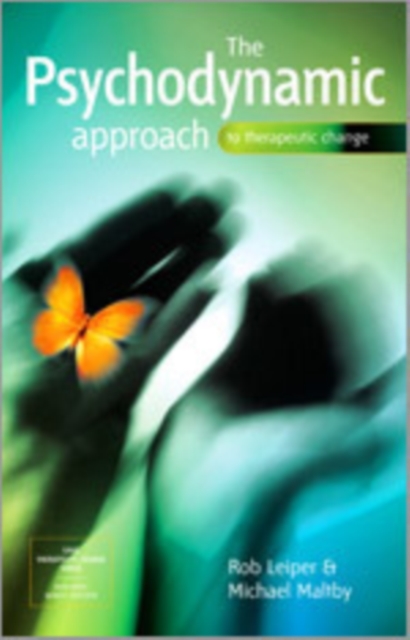 The Psychodynamic Approach to Therapeutic Change, Hardback Book