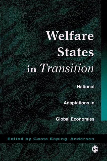 Welfare States in Transition : National Adaptations in Global Economies, Paperback / softback Book
