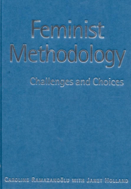 Feminist Methodology : Challenges and Choices, Hardback Book
